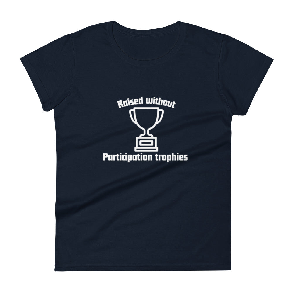 Participation Trophies Women's t-shirt