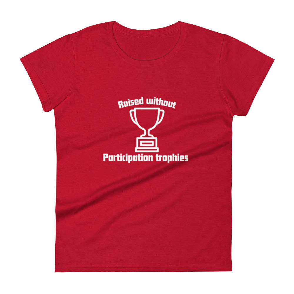 Participation Trophies Women's t-shirt