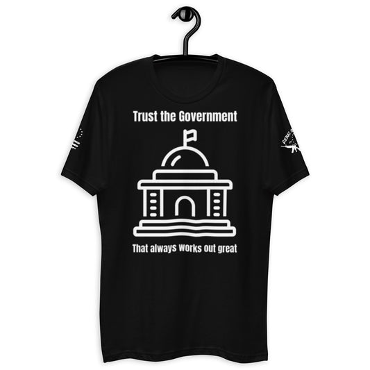 Trust The Gov’t T-shirt