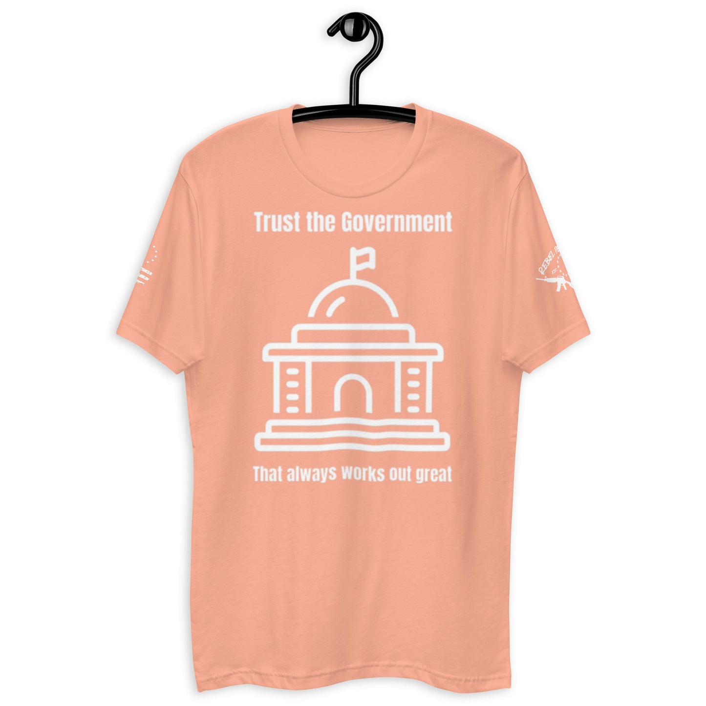 Trust The Gov’t T-shirt