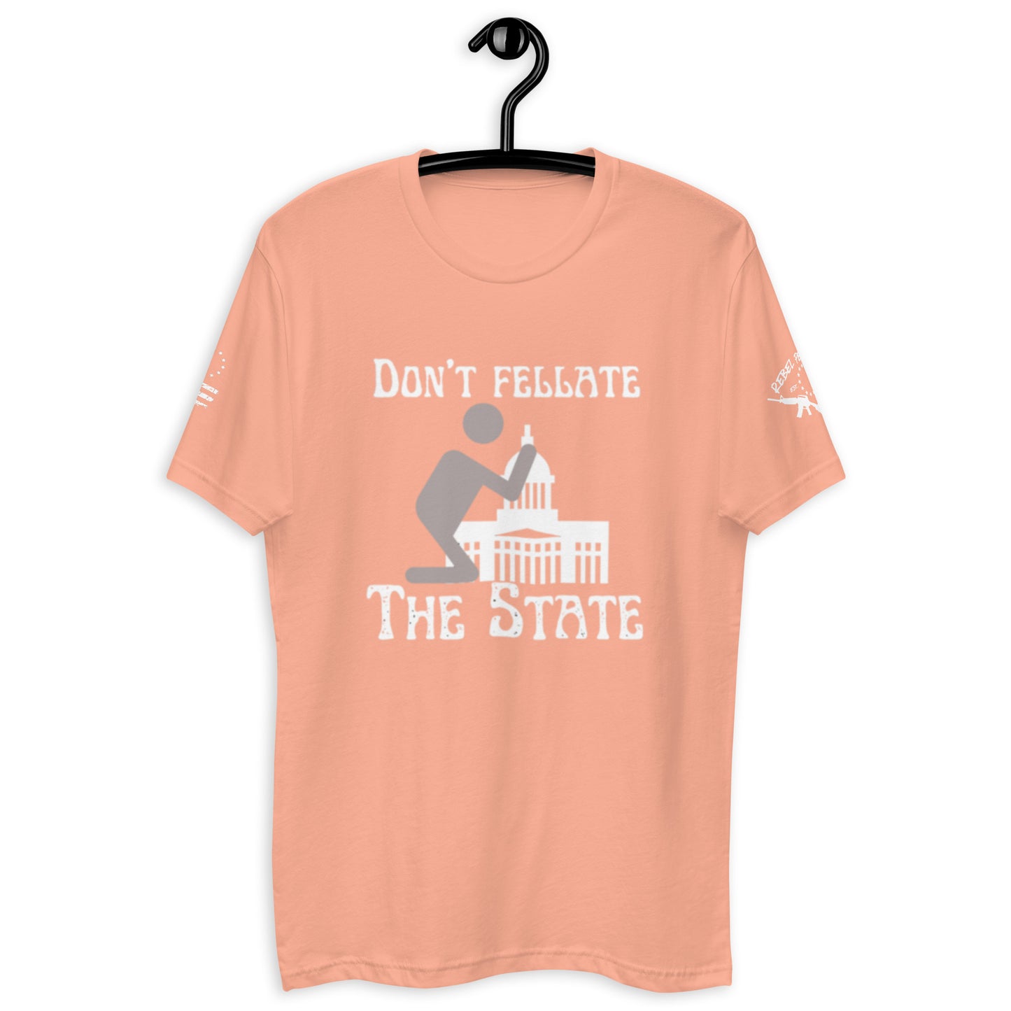 Don't Fellate The State T-shirt