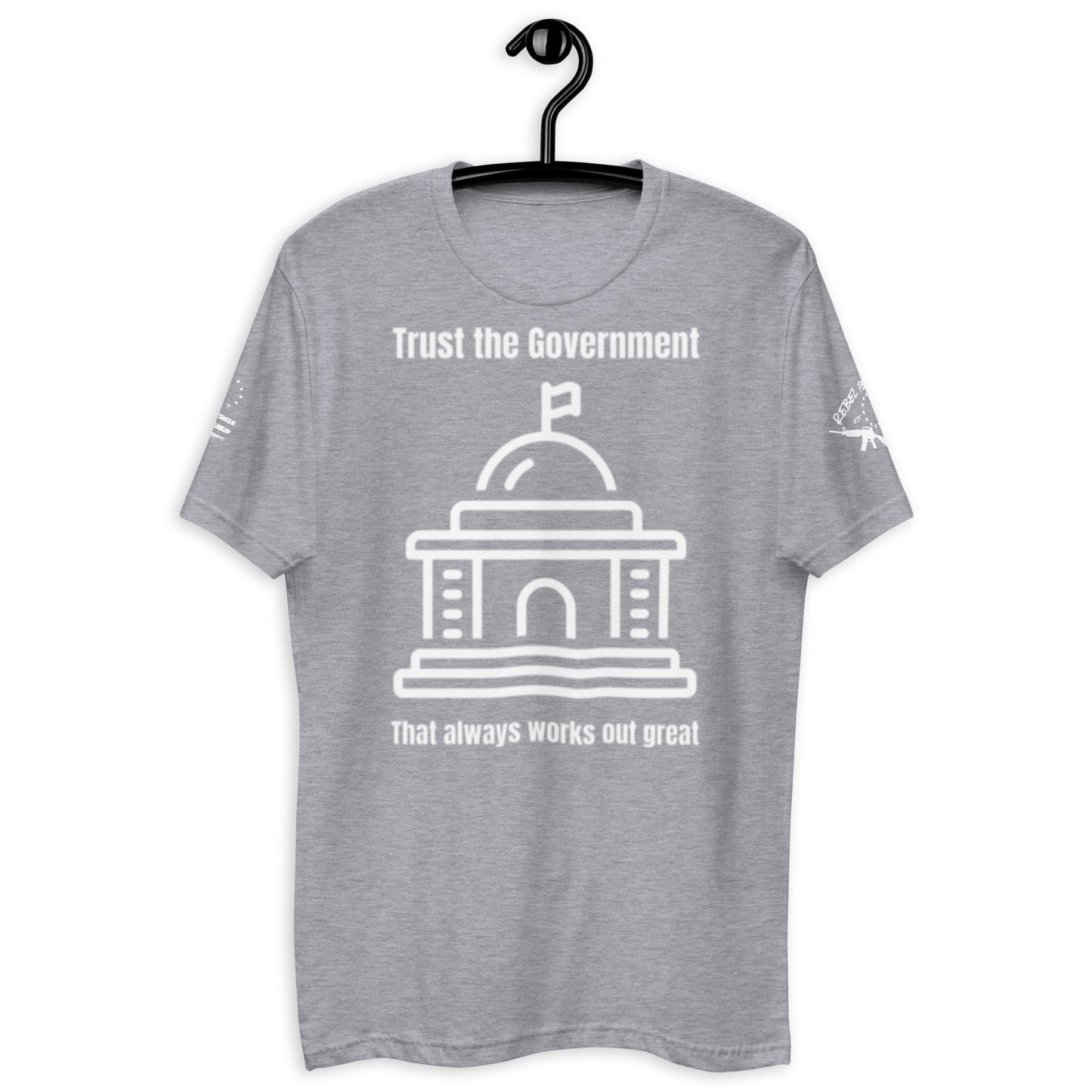 Trust The Gov’t T-shirt