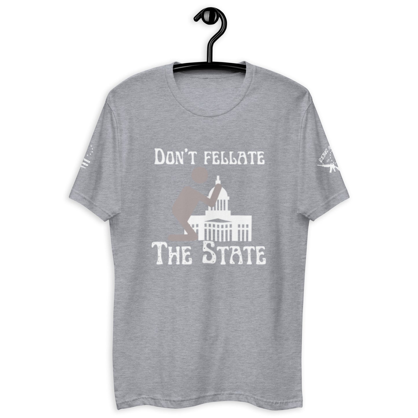 Don't Fellate The State T-shirt