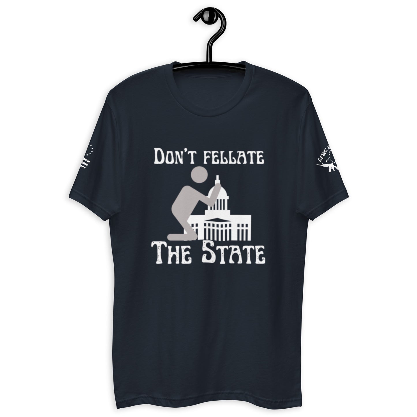 Don't Fellate The State T-shirt