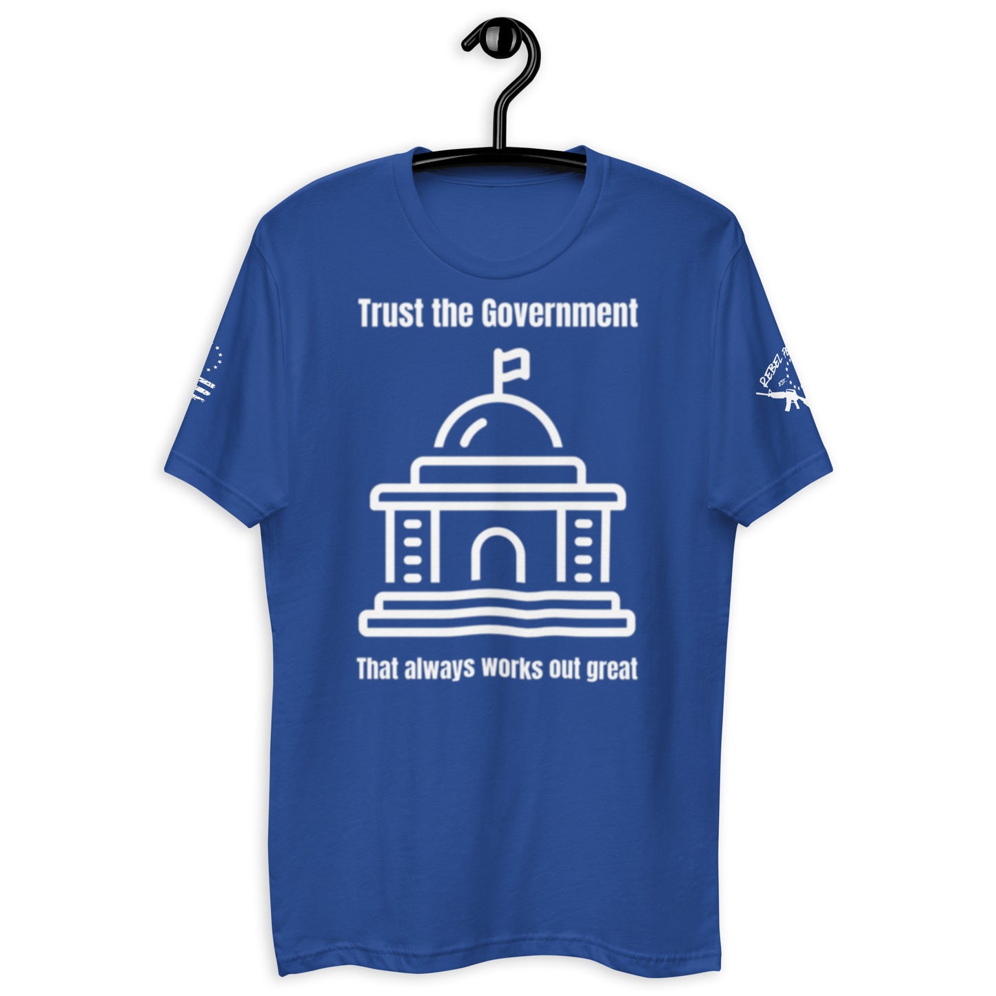 Trust The Gov’t T-shirt