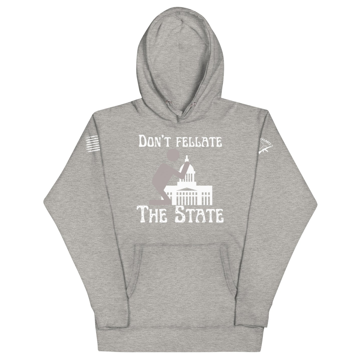 Don't Fellate The State Hoodie