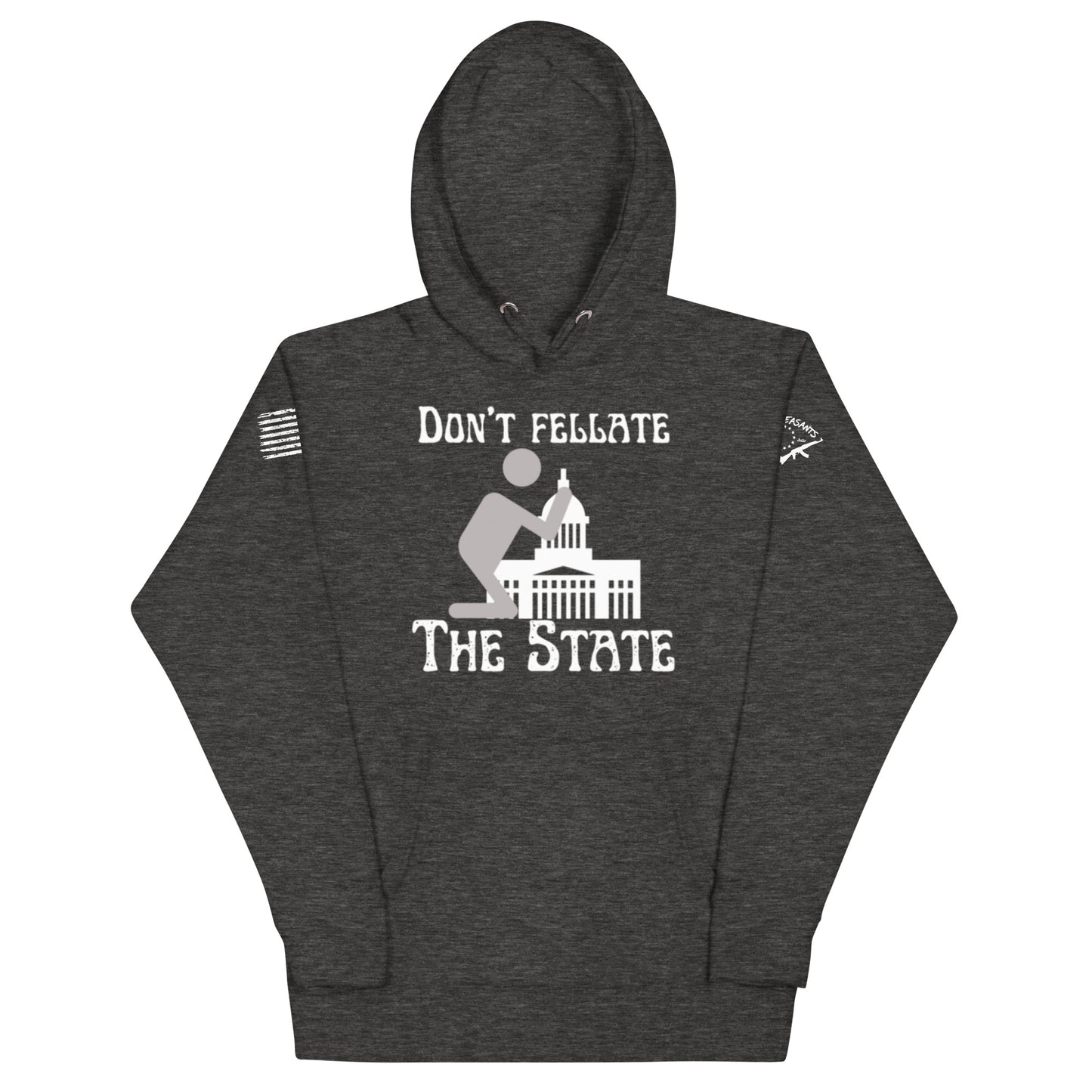 Don't Fellate The State Hoodie