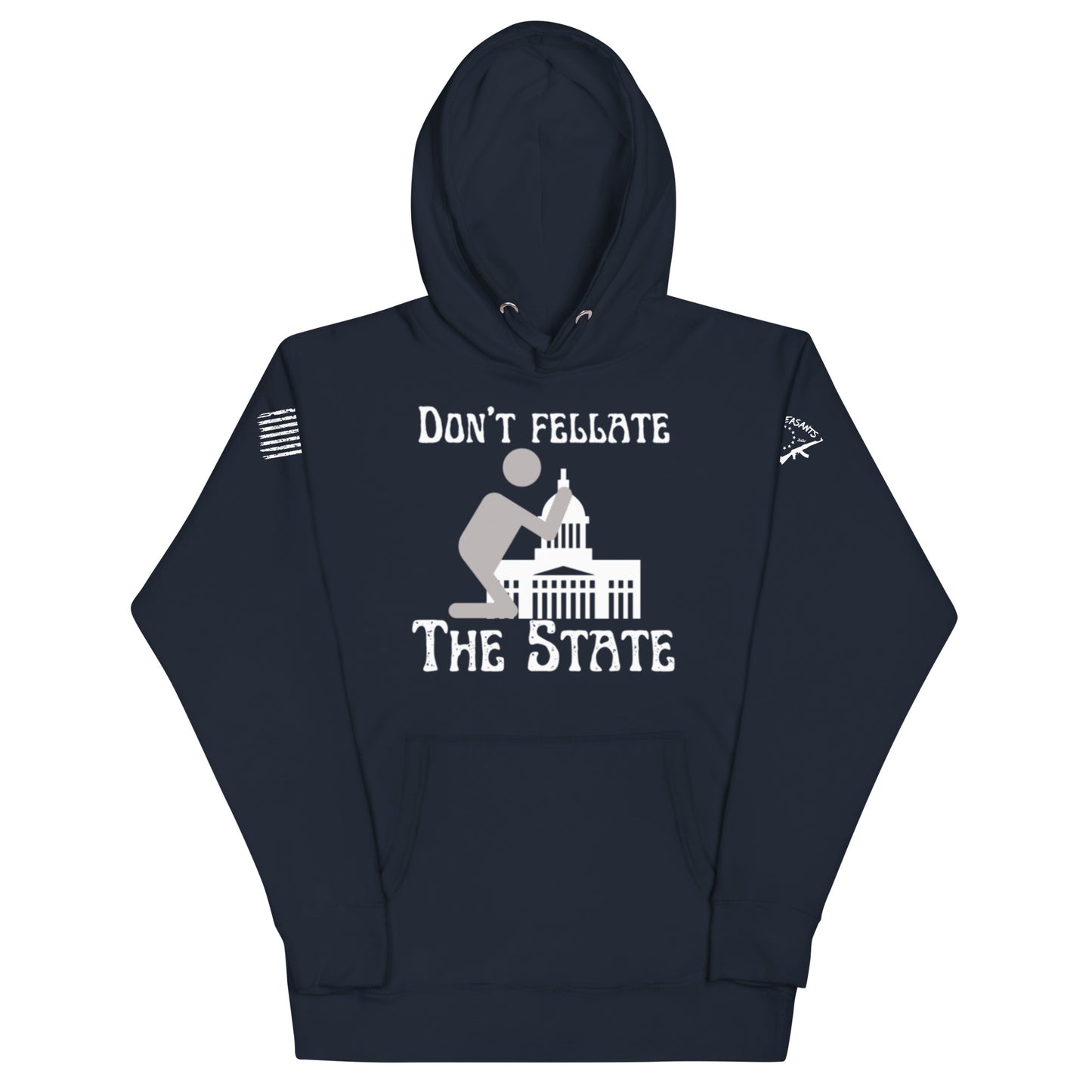 Don't Fellate The State Hoodie