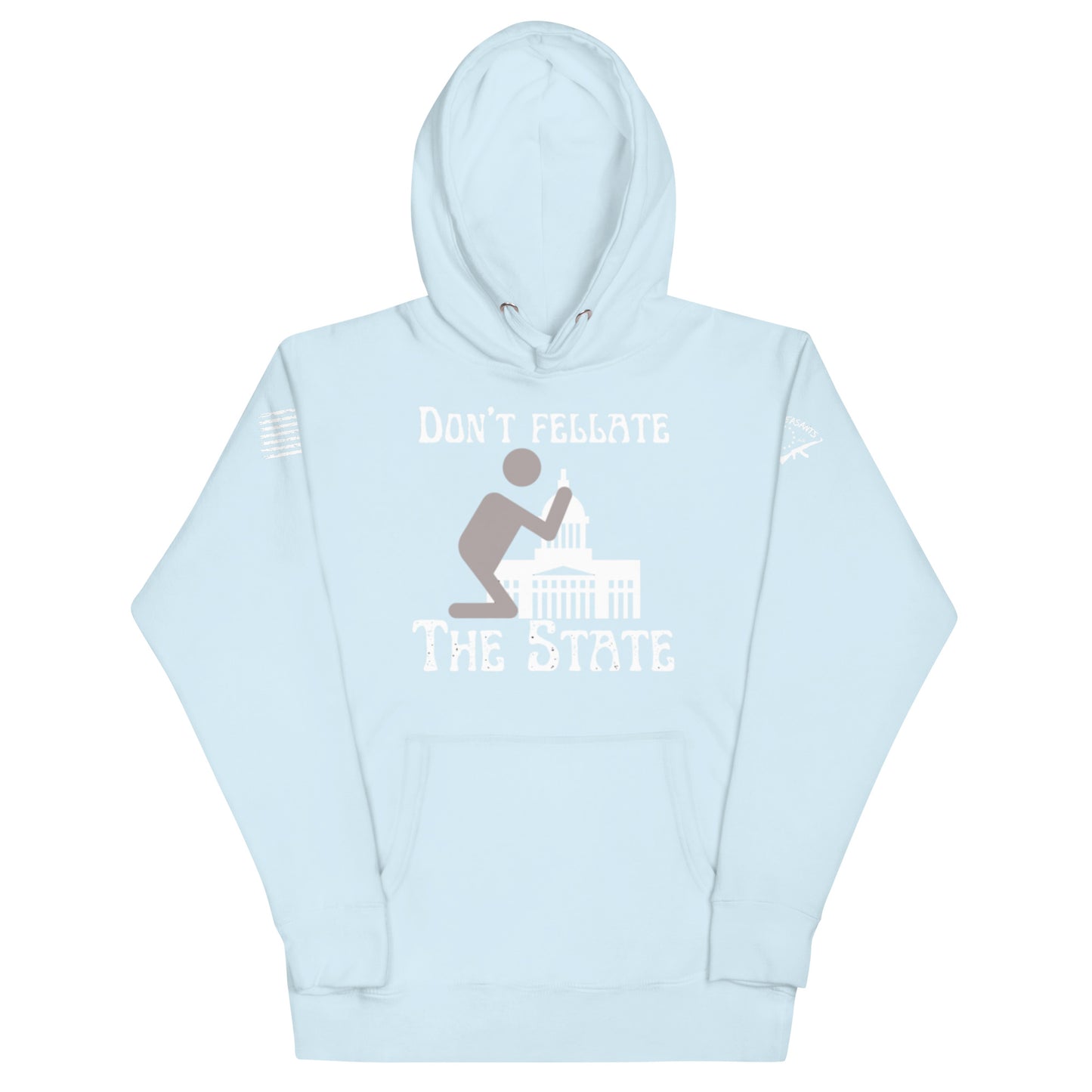 Don't Fellate The State Hoodie