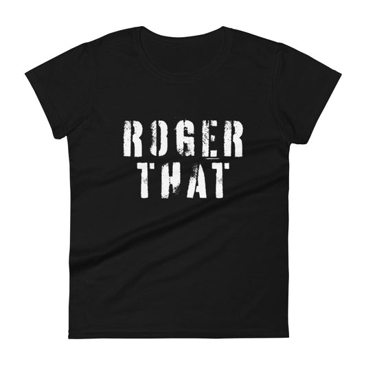 Roger That Women's t-shirt