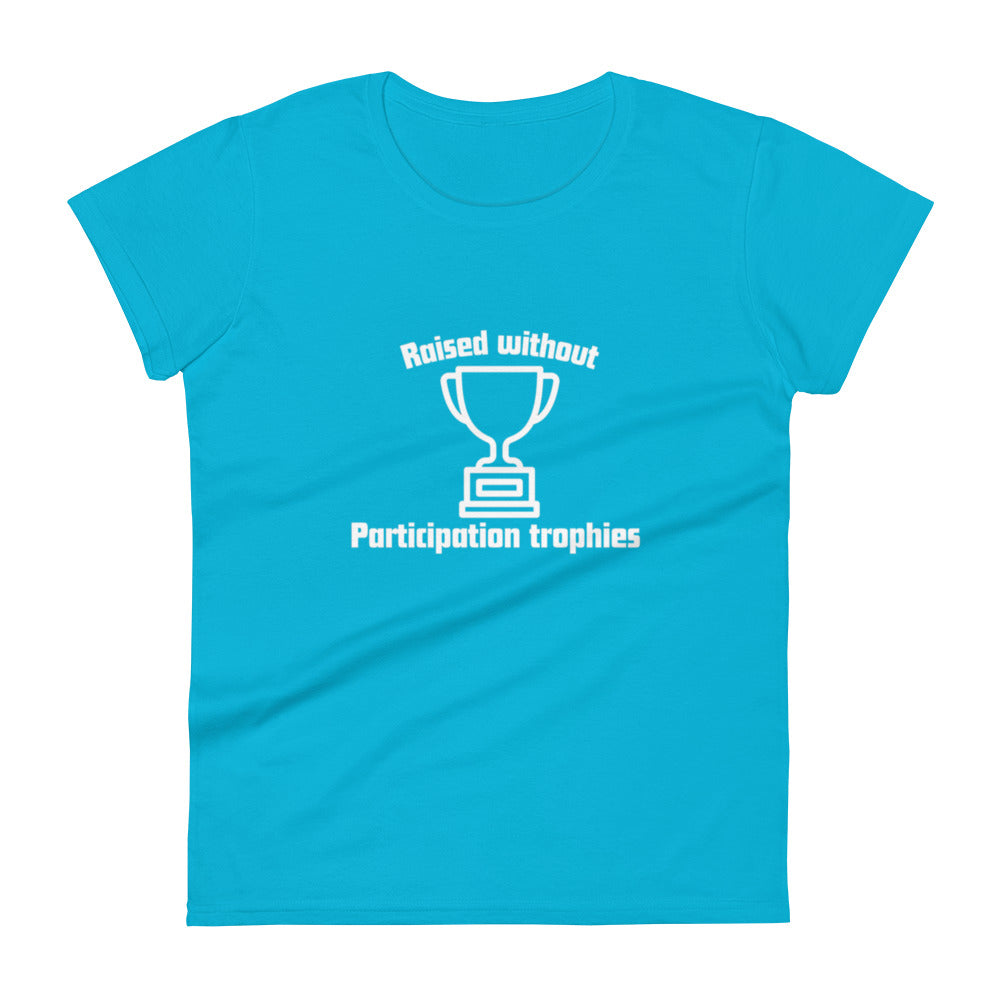 Participation Trophies Women's t-shirt