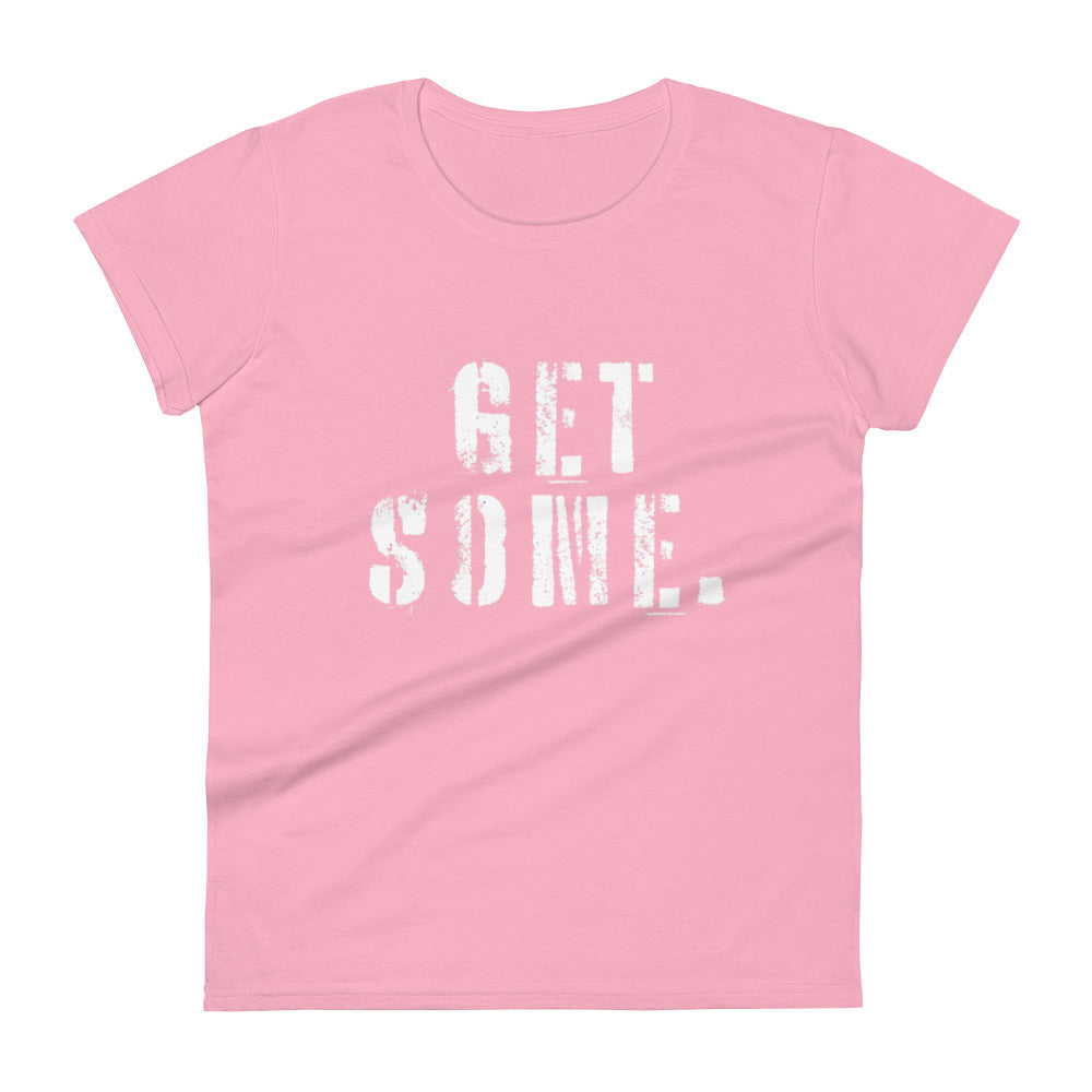 Get Some Women's t-shirt