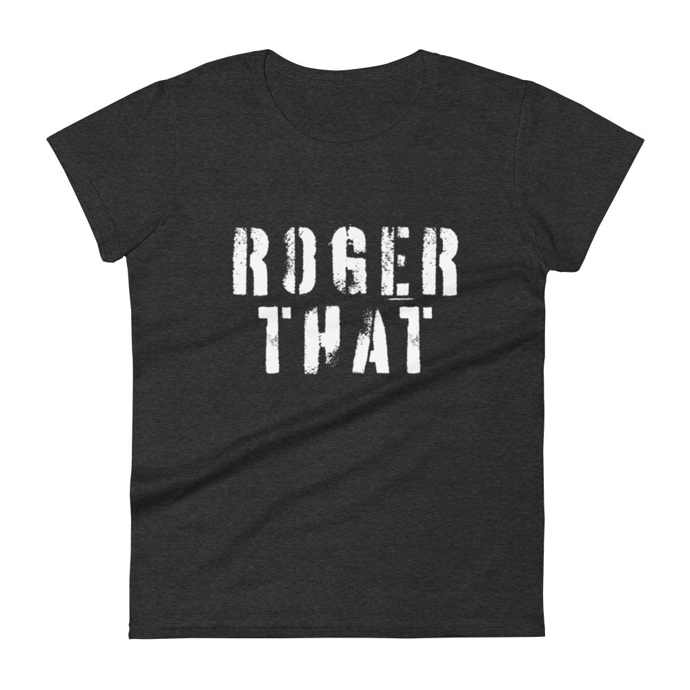 Roger That Women's t-shirt