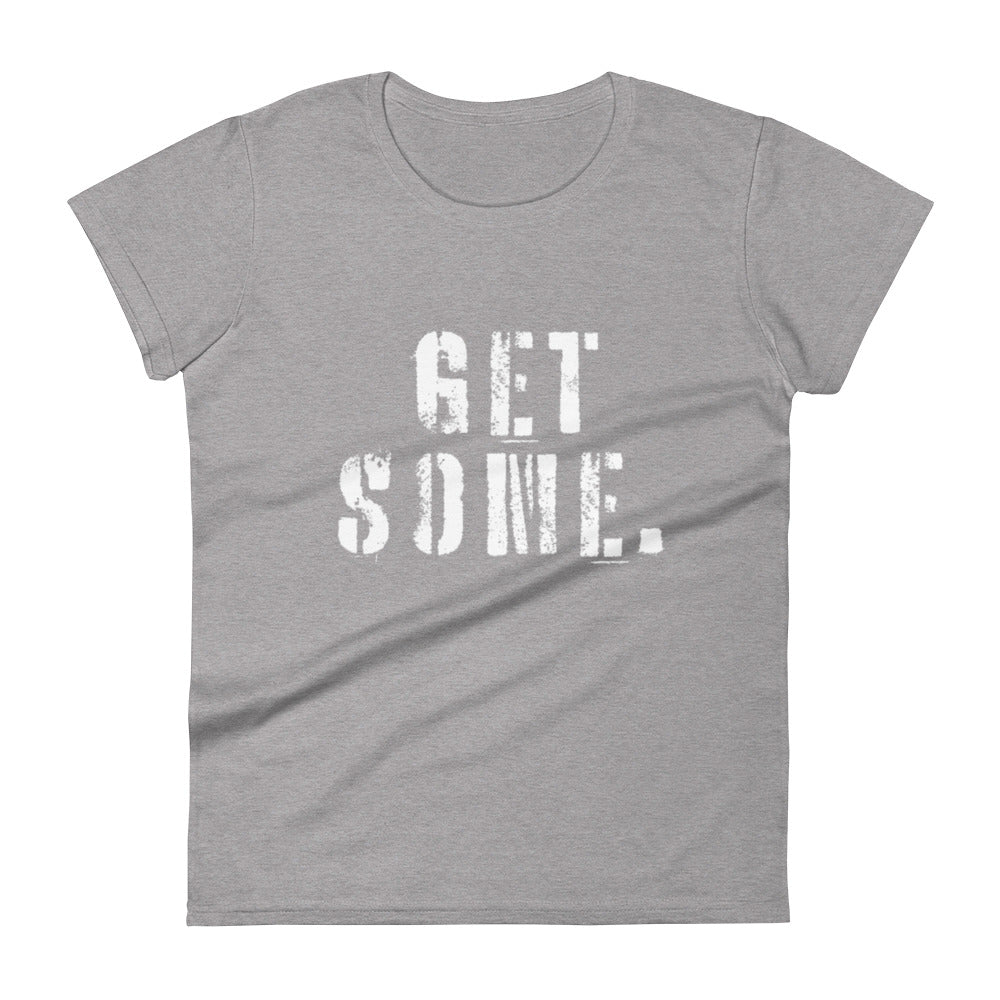 Get Some Women's t-shirt