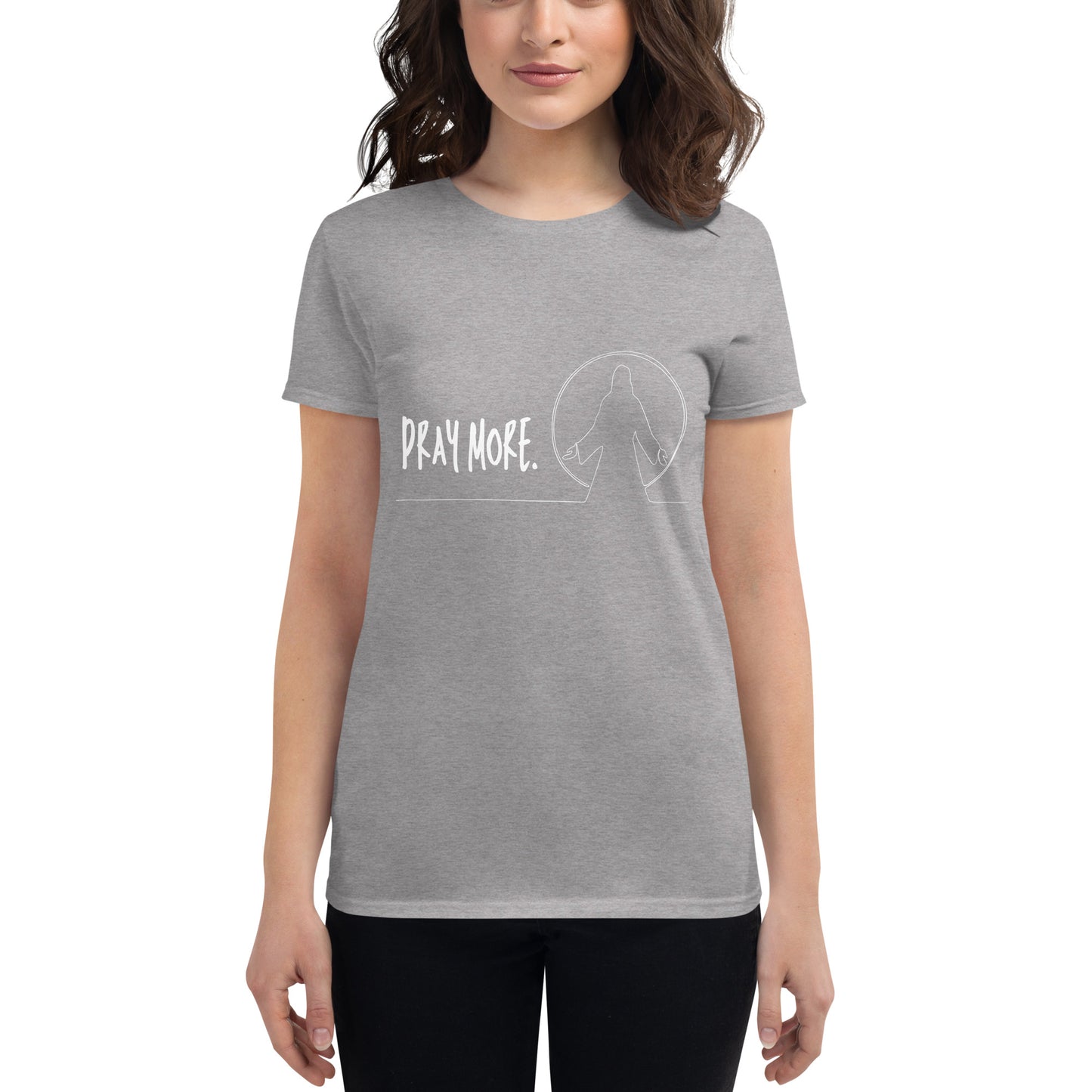 Pray More Women's t-shirt