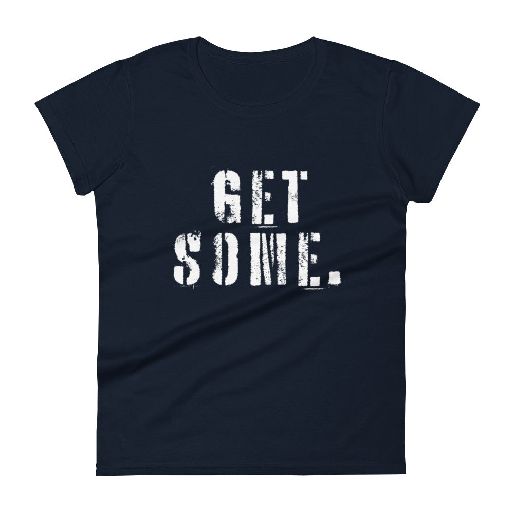 Get Some Women's t-shirt