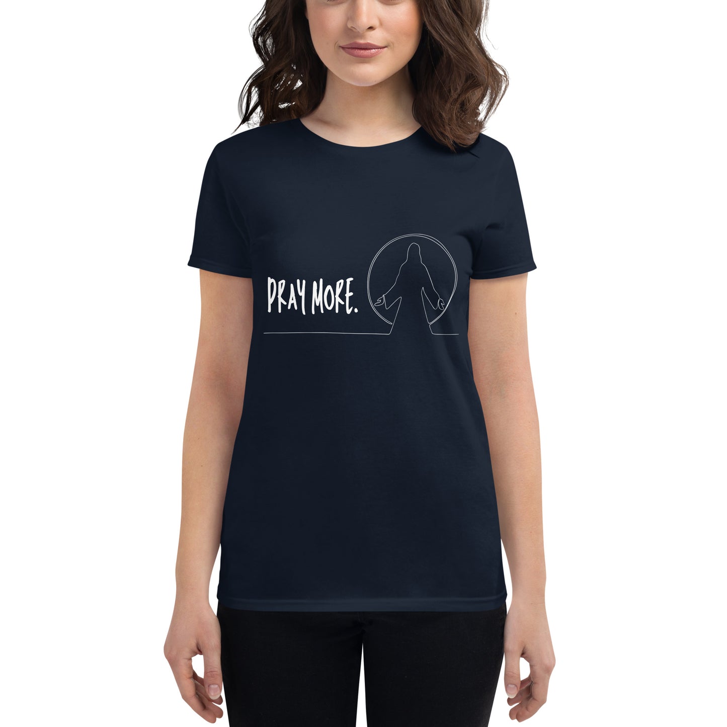 Pray More Women's t-shirt