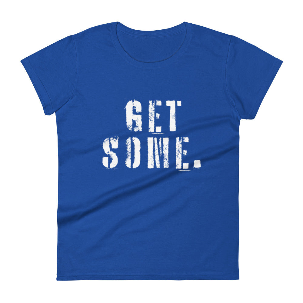 Get Some Women's t-shirt