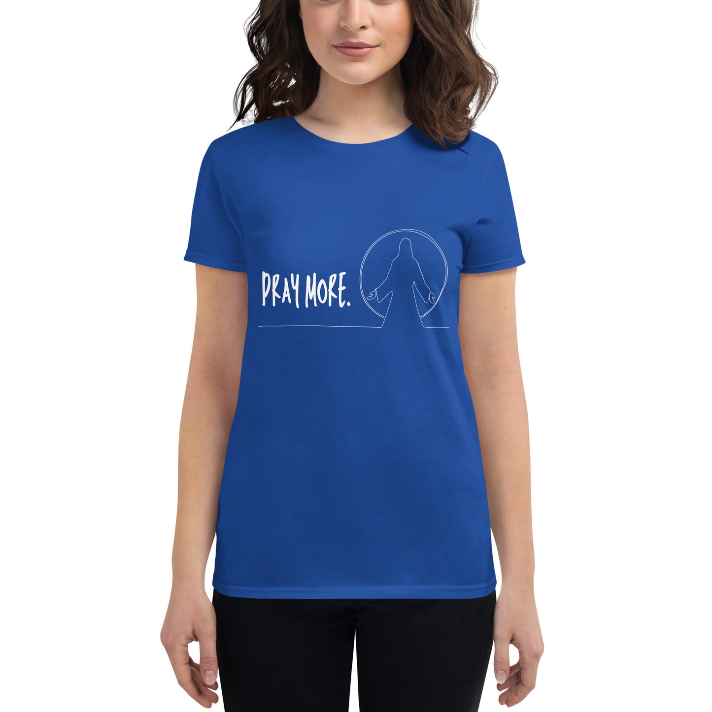 Pray More Women's t-shirt