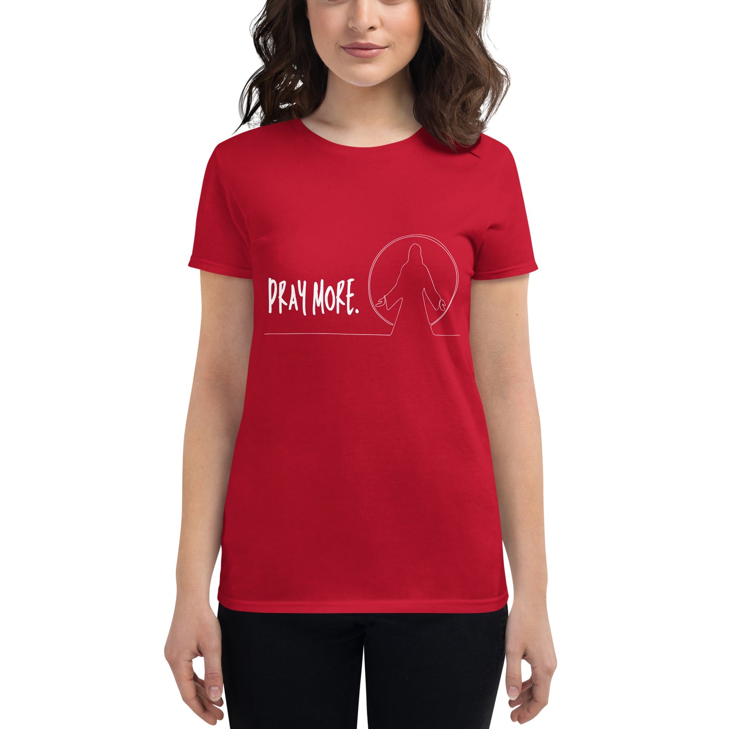 Pray More Women's t-shirt